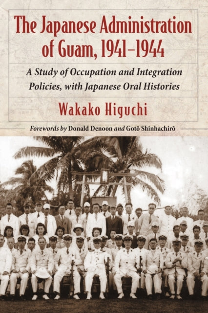 Book cover of: Japanese Administration of Guam, 1941-1944
