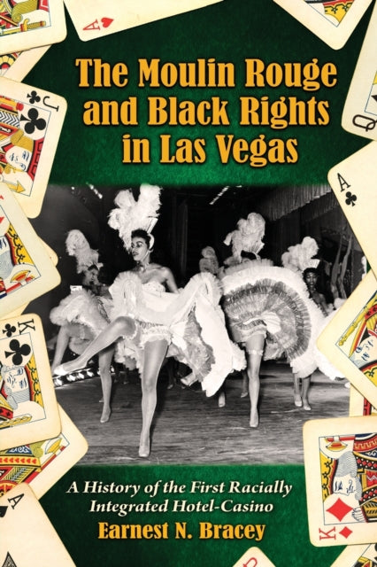 Book cover of: Moulin Rouge and Black Rights in Las Vegas. By: Earnest N. Bracey