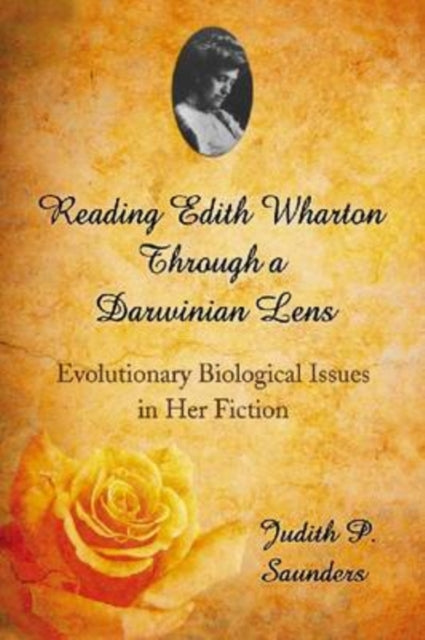 Book cover of: Reading Edith Wharton Through a Darwinian Lens. By: Judith P. Saunders