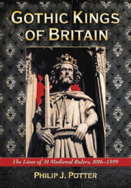 Book cover of: Gothic Kings of Britain. By: Philip J. Potter