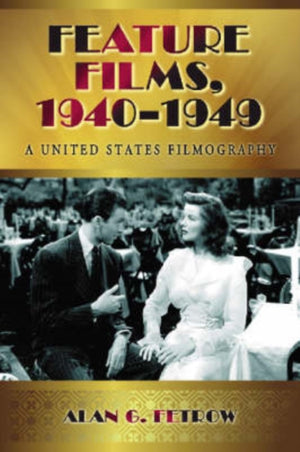 Feature Films, 1940-1949