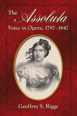 Assoluta Voice in Opera, 1797-1847