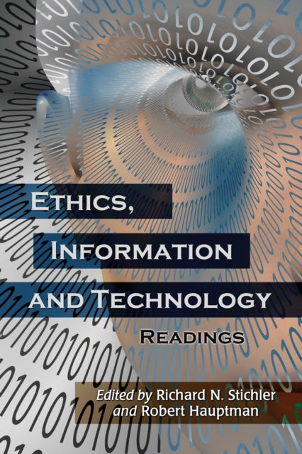 Book cover of: Ethics, Information and Technology. By: Richard N. Stichler