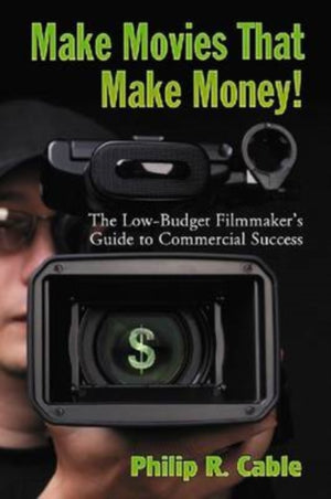 Make Movies That Make Money!