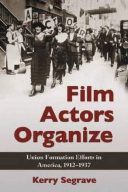 Book cover of: Film Actors Organize. By: Kerry Segrave