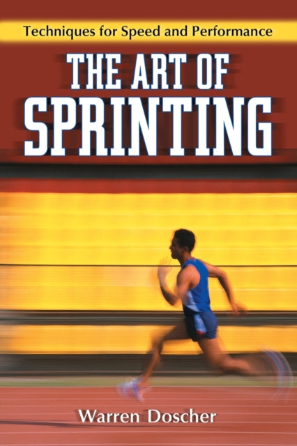 Book cover of: Art of Sprinting. By: Warren Doscher