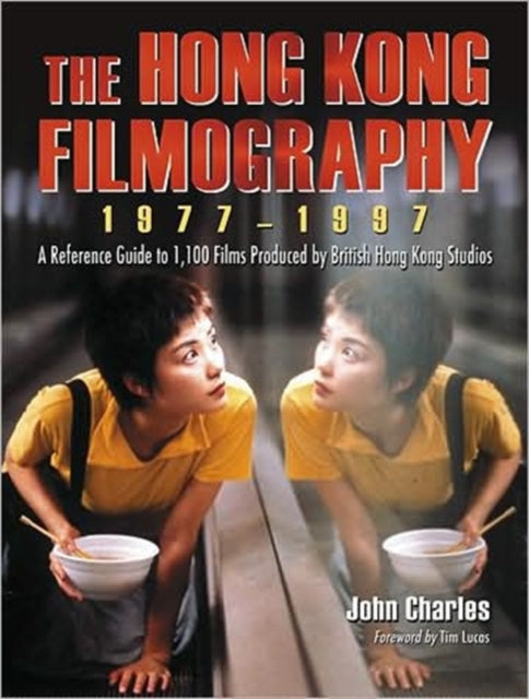 Book cover of: Hong Kong Filmography, 1977-1997. By: John Charles