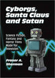 Book cover of: Cyborgs, Santa Claus and Satan. By: Fraser A. Sherman