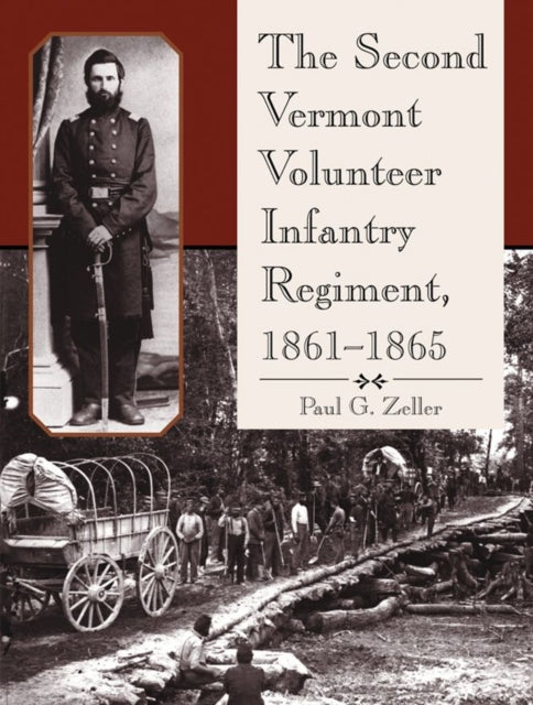 Book cover of: Second Vermont Volunteer Infantry Regiment, 1861-1865. By: Paul G. Zeller