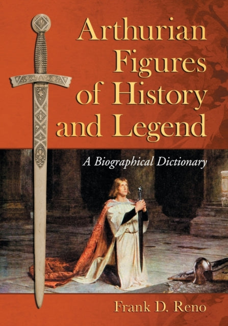 Book cover of: Arthurian Figures of History and Legend. By: Frank D. Reno