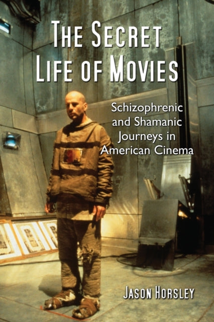 Book cover of: Secret Life of Movies. By: Jason Horsley