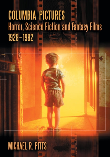 Book cover of: Columbia Pictures Horror, Science Fiction and Fantasy Films, 1928-1982. By: Michael R. Pitts