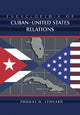 Book cover of: Encyclopedia of Cuban-United States Relations. By: Thomas M. Leonard