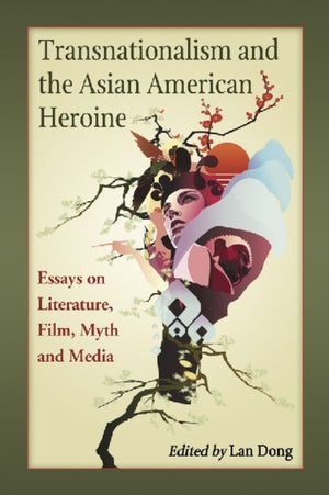 Transnationalism and the Asian American Heroine