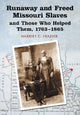 Book cover of: Runaway and Freed Missouri Slaves and Those Who Helped Them, 1763-1865