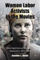 Book cover of: Women Labor Activists in the Movies