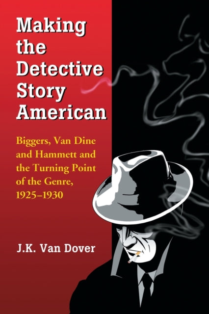 Book cover of: Making the Detective Story American. By: J. Kenneth Van Dover