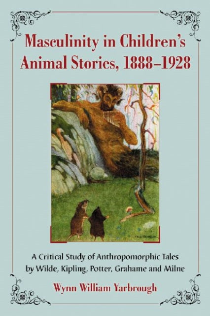 Book cover of: Masculinity in Children's Animal Stories, 1888-1928. By: Wynn William Yarbrough