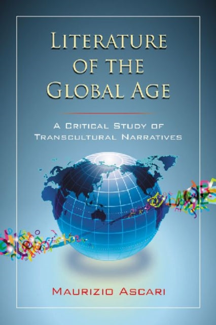 Book cover of: Literature of the Global Age. By: Maurizio Ascari