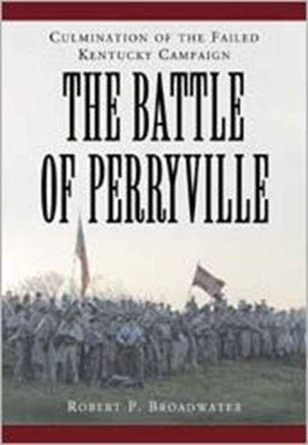 Book cover of: Battle of Perryville, 1862. By: Robert P. Broadwater