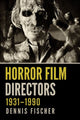 Book cover of: Horror Film Directors, 1931-1990