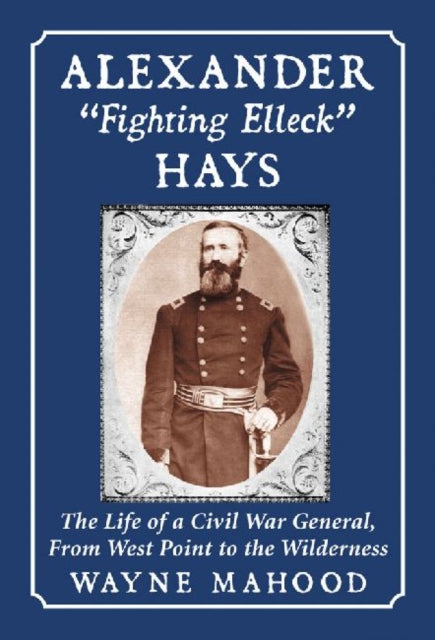 Alexander "Fighting Elleck" Hays
