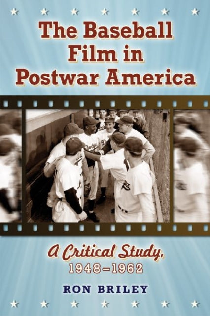 Book cover of: Baseball Film in Postwar America. By: Ron Briley