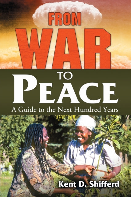 Book cover of: From War to Peace. By: Kent D. Shifferd