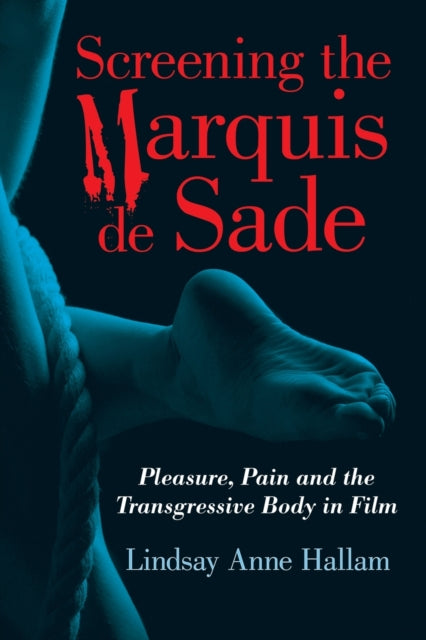 Book cover of: Screening the Marquis de Sade. By: Lindsay Anne Hallam