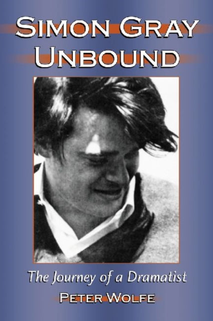 Book cover of: Simon Gray Unbound. By: Peter Wolfe