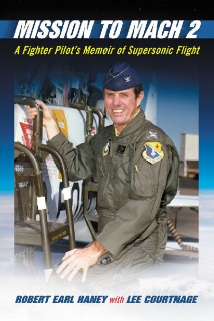 Book cover of: Mission to Mach 2. By: Robert Earl Haney