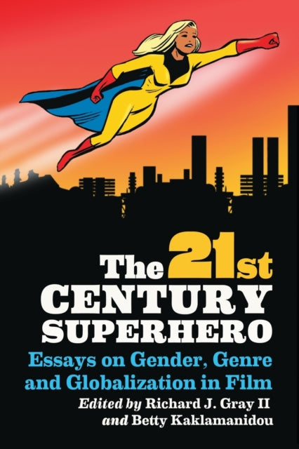 Book cover of: 21st Century Superhero. By: Richard J. Gray