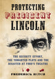 Book cover of: Protecting President Lincoln. By: Frederick Hatch