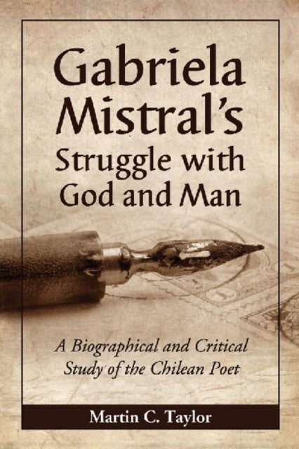 Book cover of: Gabriela Mistral's Struggle with God and Man. By: Martín C. Taylor
