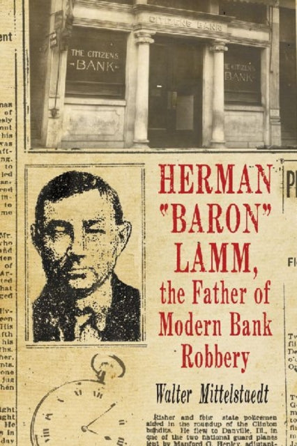 Book cover of: Herman "Baron" Lamm, the Father of Modern Bank Robbery