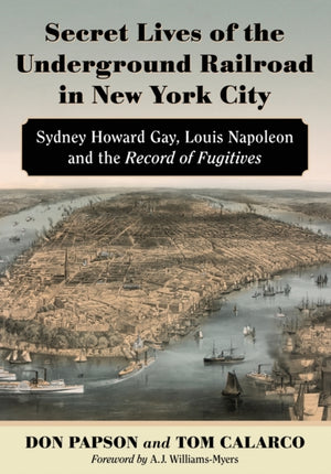 Secret Lives of the Underground Railroad in New York City