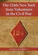 Book cover of: 124th New York State Volunteers in the Civil War. By: Charles J. LaRocca
