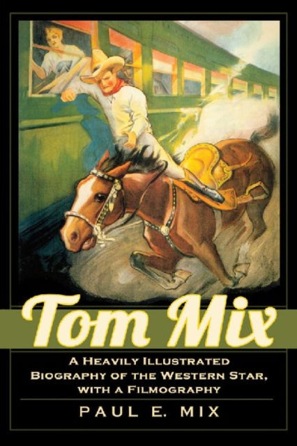 Book cover of: Tom Mix. By: Paul E. Mix