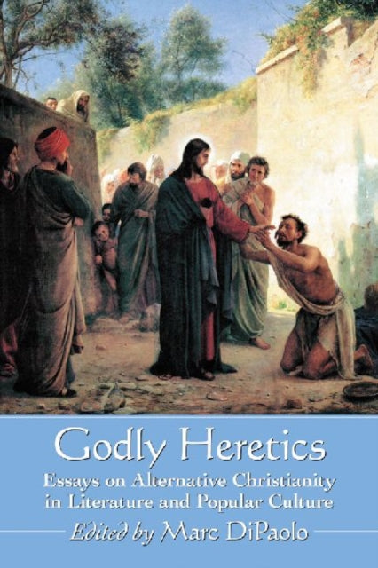 Book cover of: Godly Heretics. By: Marc DiPaolo