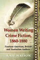 Book cover of: Women Writing Crime Fiction, 1860-1880. By: Kate Watson