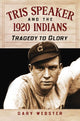 Book cover of: Tris Speaker and the 1920 Indians. By: Gary Webster