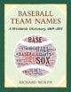 Book cover of: Baseball Team Names. By: Richard Worth