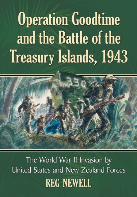 Book cover of: Operation Goodtime and the Battle of the Treasury Islands, 1943. By: Reg Newell