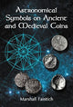 Book cover of: Astronomical Symbols on Ancient and Medieval Coins. By: Marshall Faintich