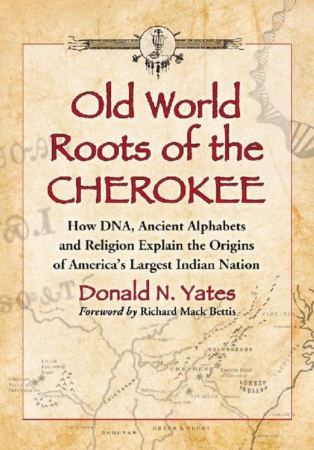 Book cover of: Old World Roots of the Cherokee. By: Donald N. Yates