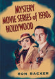 Book cover of: Mystery Movie Series of 1930s Hollywood. By: Ron Backer