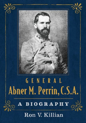 General Abner M. Perrin, C.S.A.