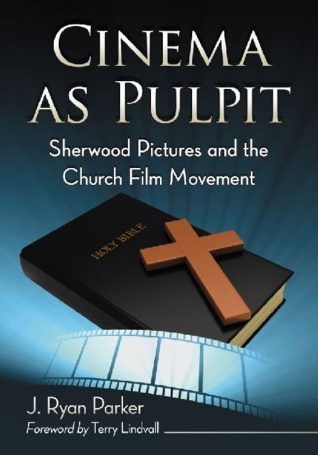 Book cover of: Cinema as Pulpit. By: J. Ryan Parker
