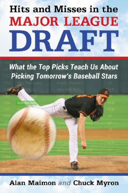 Book cover of: Hits and Misses in the Baseball Draft. By: Alan Maimon