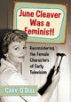 Book cover of: June Cleaver Was a Feminist!